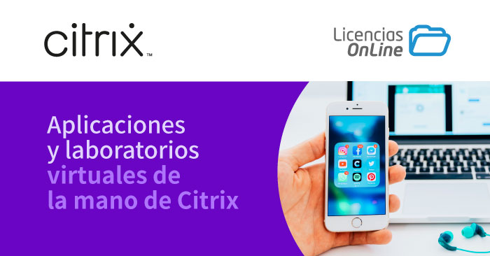 Aplicaciones y laboratorios virtuales de la mano de Citrix