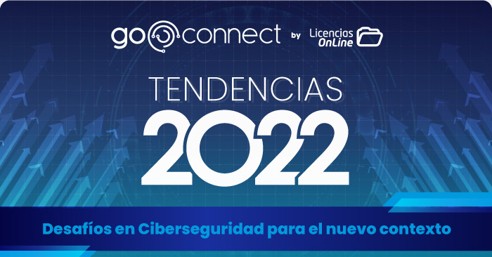 Tendencias LOL 2022 - Desafíos en Ciberseguridad para el nuevo contexto