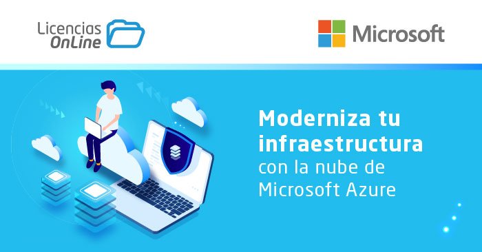 Moderniza tu infraestructura con la nube de Microsoft Azure
