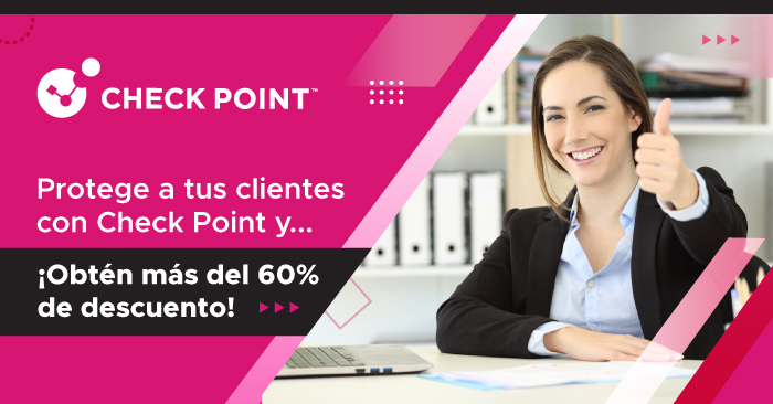 Protege a tus clientes con Check Point y ¡obtén más del 60% de descuento!