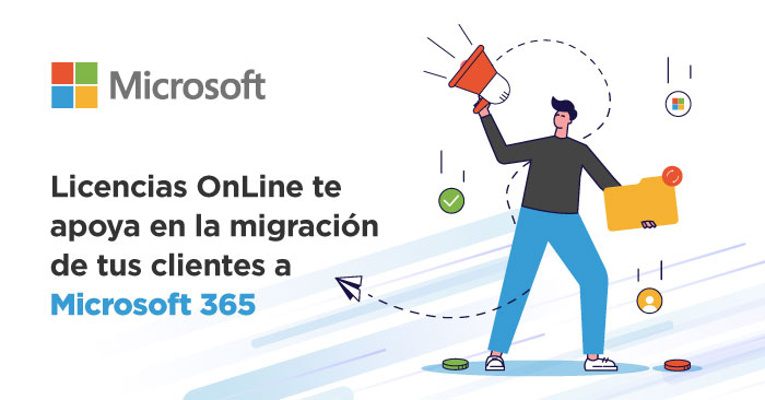 Licencias OnLine te apoya en la migración de tus clientes a Microsoft 365 