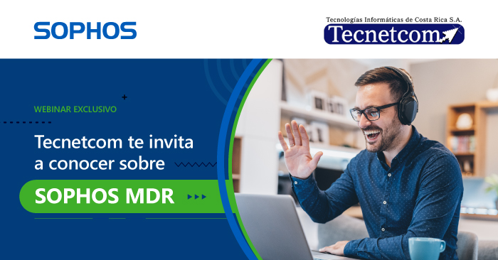 Tecnetcom te invita a conocer sobre SOPHOS MDR